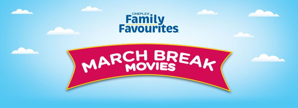 MarchBreak-cineplex